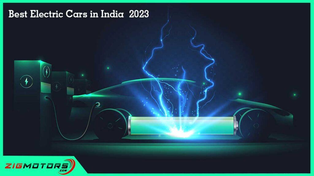 Best Electric Cars in India 2023 Zig Motors
